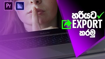 How To Export Correctly | Premiere Pro | Sinhala | Beginners Tutorial