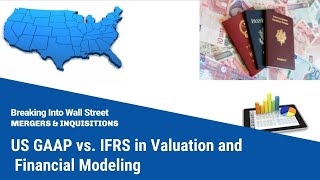 US GAAP vs. IFRS in Valuation and Financial Modeling [REVISED]
