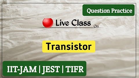 Transistor from V. K Mehta (IIT JAM, Jest, Tifr, Etc.)