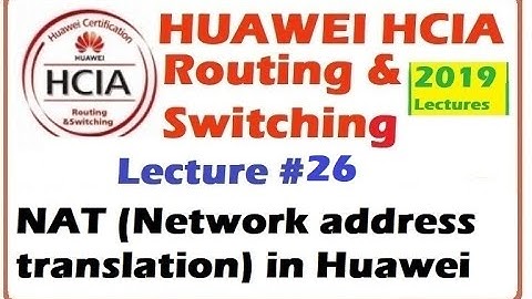 Lecture 26 | Network address Translation in Huawei | HCIA Course videos