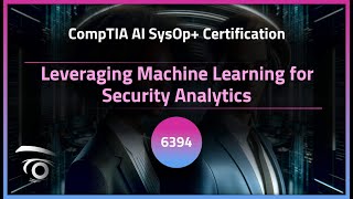 Leveraging Machine Learning for Security Analytics | Exclusive Lesson