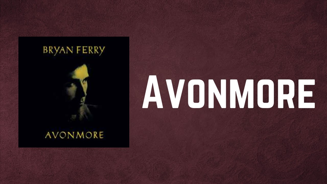 Bryan Ferry - Avonmore (Lyrics)