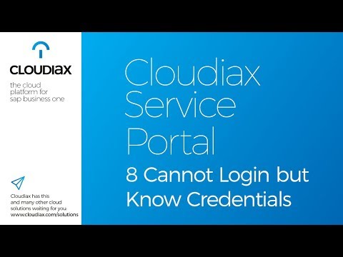 Cloudiax Service Portal - 8 Cannot Login but Know Credentials