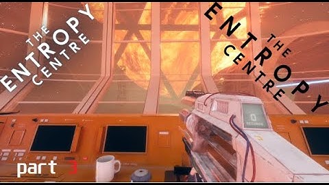 The entropy Center part 3 Full Walkthrough Gameplay (No Commentary PC)