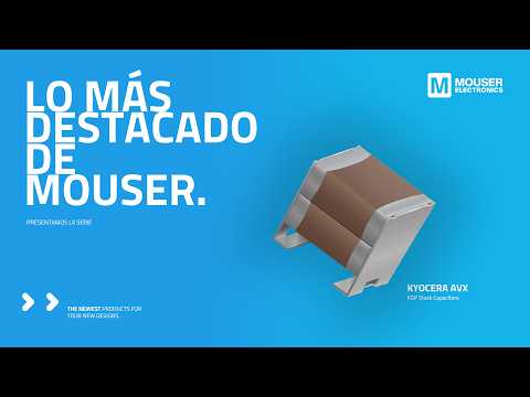 KYOCERA AVX KGP Stack Capacitors: Lo más destacado de Mouser