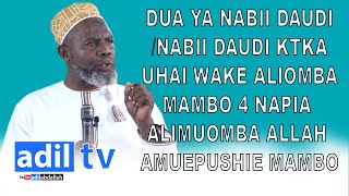 DUA YA NABII DAUDI/NABII DAUDI KTKA UHAI WAKE ALIOMBA MAMBO 4 NAPIA ALIMUOMBA ALLAH AMUEPUSHIE MAMBO
