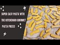 #34 Super Easy Homemade Pasta with the Kitchenaid Gourmet Pasta Press