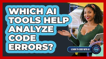 Which AI Tools Help Analyze Code Errors?