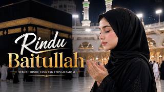 Rindu Baitullah | Lagu Religi Islami Menyentuh Hati | Nada Baitullah