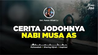 CERITA JODOHNYA NABI MUSA AS - Ceramah Ustadz Hanan Attaki Terbaru