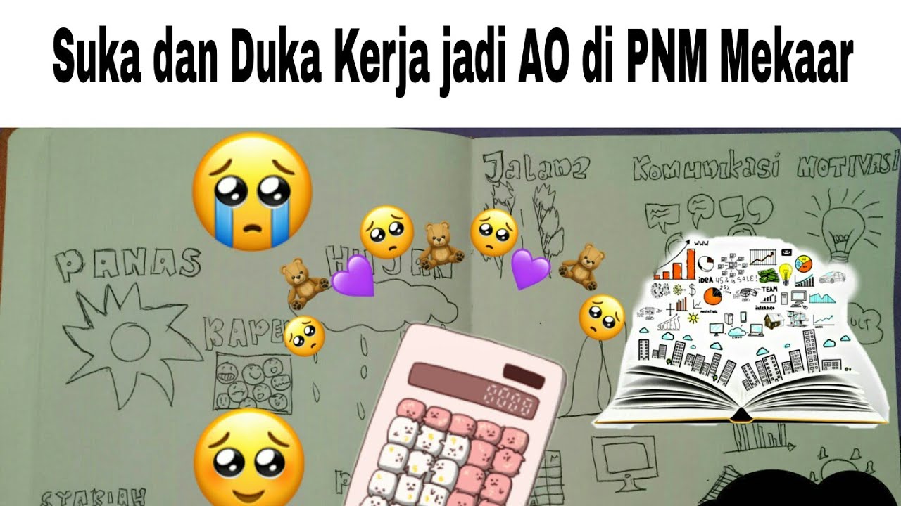 Suka Dan Duka Kerja Jadi Ao Di Pnm Mekaar Youtube