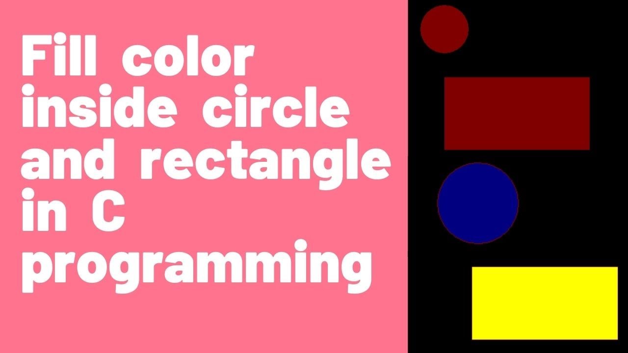 C-graphics7: #Coloring_circle_and_rectangle_in_c_using_dev_c++ - YouTube