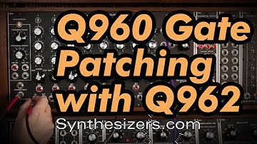 Q960 Sequencer GATE PATCHING WITH THE Q962 tutorial - Synthesizers.com