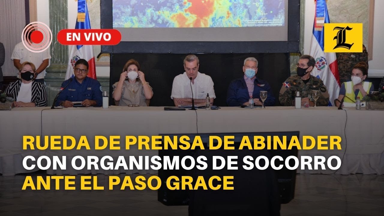 #ENVIVO: Rueda de prensa de Abinader con organismos de socorro ante el ...