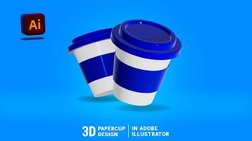 CREATE Stunning 3D Paper Coffee Cups with Adobe Illustrator