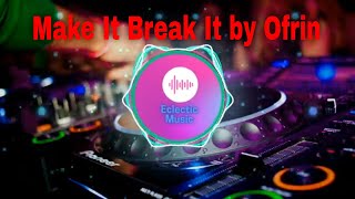 Make It Break It by Ofrin 🎵                                                         #eclecticmusic Resimi