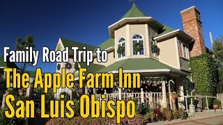Family Road Trip to The Apple Farm Inn in San Luis Obispo