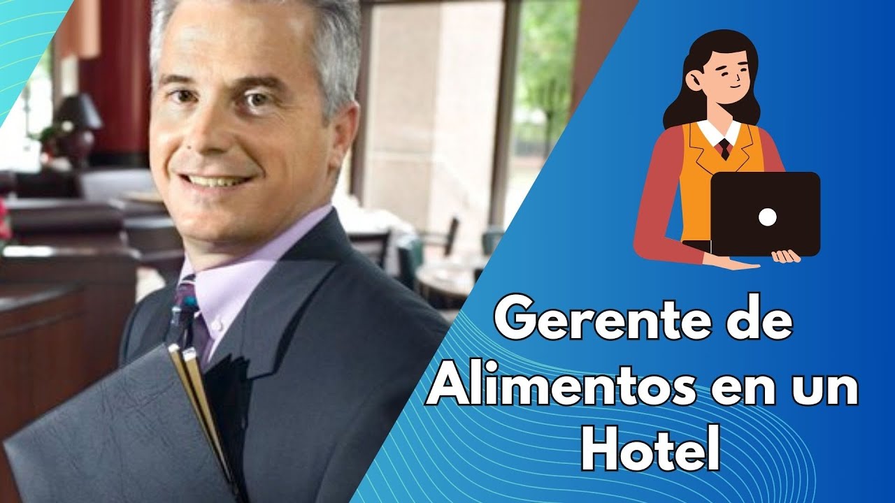 Perfil y Funciones del Gerente de Alimentos en un Hotel - YouTube