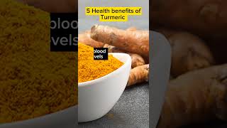 5 Health Benefits of Turmeric