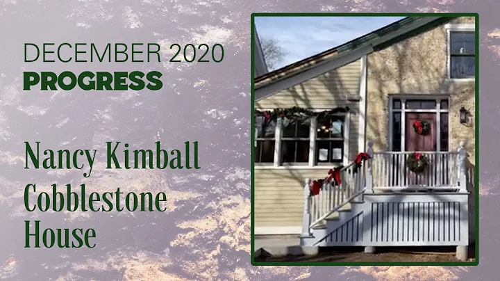 Nancy Kimball Cobblestone House progress made in 2...
