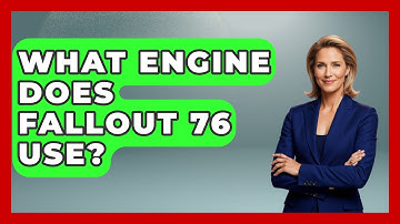 What Engine Does Fallout 76 Use? - Video Gamers Vault
