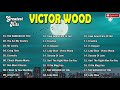 VICTOR WOOD   LUMANG TUGTUGIN NA MASARAP PAKINGGAN SA UMAGA   VICTOR WOOD Greatest Hits Love Song