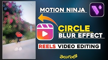 Instagram trending Circle blur effect video editing | motion ninja video editing telugu