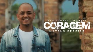 Mateus Pereira - Bastidores Do Clipe Coragem
