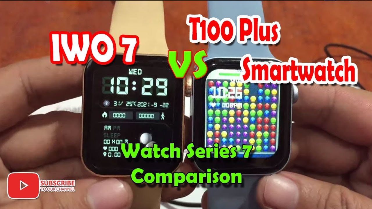 IWO 7 vs T100 Plus smartwatch Comparison of Series 7 Smartwatches YouTube