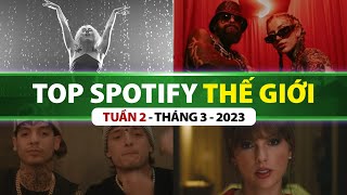 Top Bài Hát Nhiều Lượt Nghe Nhất Spotify Tuần Qua | Tuần 2 - Tháng 3 (2023)