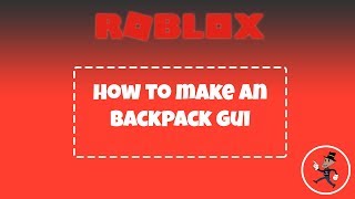 ROBLOX | How to make an BackPack Gui