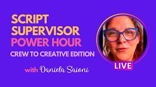 SCRIPT SUPERVISOR POWER HOUR: Crew to Creative Edition