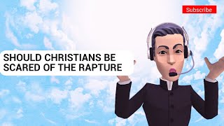 Is it Okay for Christians to Have Rapture Anxiety?