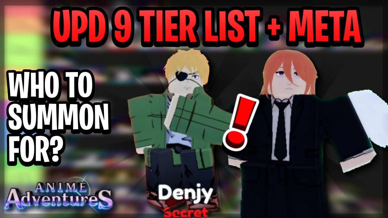 UPD 9] NEW! ANIME ADVENTURES TIER LIST IN DEPTH! + META/WHO TO
