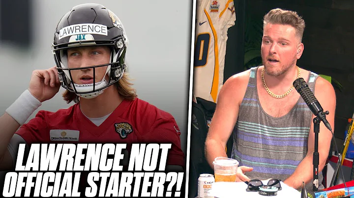 Pat McAfee Reacts: Trevor Lawrence Is Not The Guaranteed Starter In Jacksonville