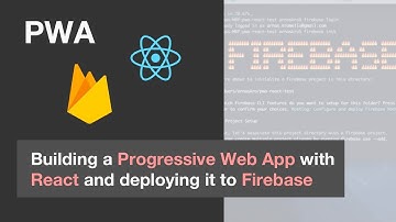How to create a Progressive Web Application with React and deploy it to Firebase. **tutorial**