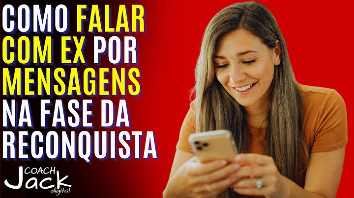 Como Reconquistar pelo Whatsapp Oque falar pra sua EX na hora da Reconquista?