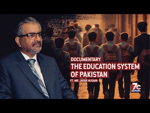 The Education System Of Pakistan | Documentary | Ft. Mr. Jafar Husain.