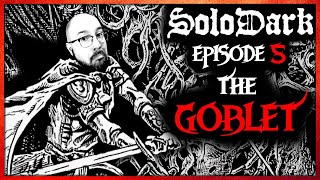 SOLODARK | Episode 5: The GOBLET | Champions of The Table