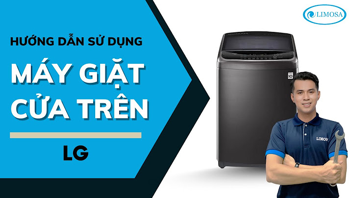 Hướng dẫn sử dụng máy giặt lg 8kg năm 2024