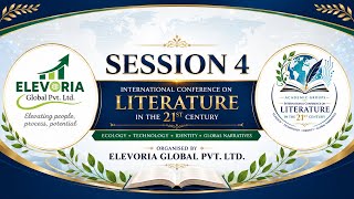 Day 2| Session 4 | International Conference on Literature in the 21st Century | Elevoria Global