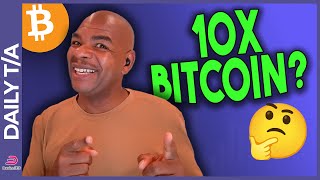 10X Bitcoin!