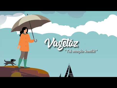 Putar Tak Mungkin Kumiliki - Vagetoz