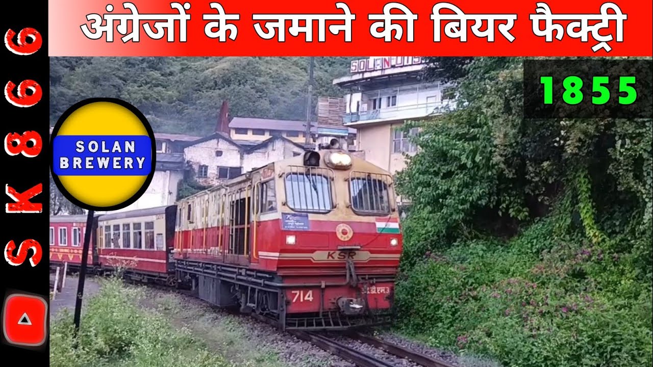 Kalka To Shimla toy train | Brewery Beer Factory | Mohan Meakin | 1885