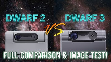 Dwarf 2 VS  Dwarf 3, Quick overview & image comparison