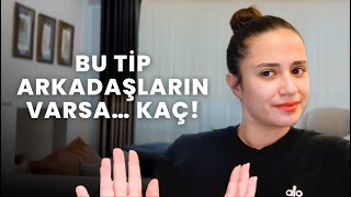 Uzak Durman Gereken 5 Arkadaş Tipi!