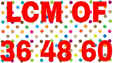 LCM OF 36 48 60
