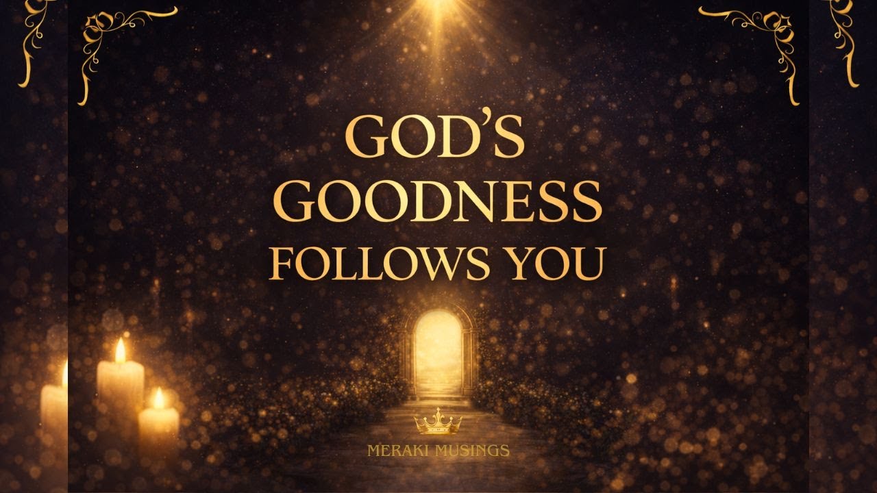 GOD’S GOODNESS AND MERCY FOLLOW YOU  𖤓 The Universe has a Message for You ⋆ 𖤓 ⋆˚࿔