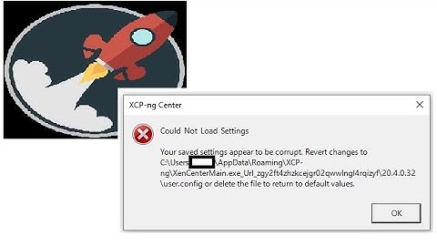 XCP-NG Center issue on Window: Your saved settings appear to be corrupt [Fix]