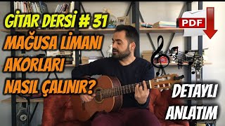 Gitar Dersi #31 - Mağusa Limanı Gitar Akorları Nasıl Çalınır ? - \